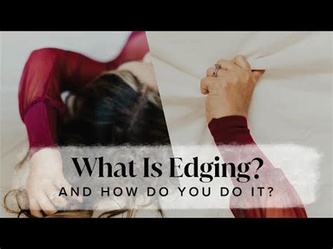 co to edging|The sexual practice of edging and how to do it in the bedroom